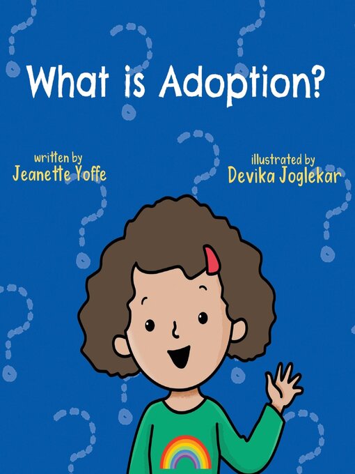 Title details for What is Adoption? For Kids! by Jeanette Yoffe - Available